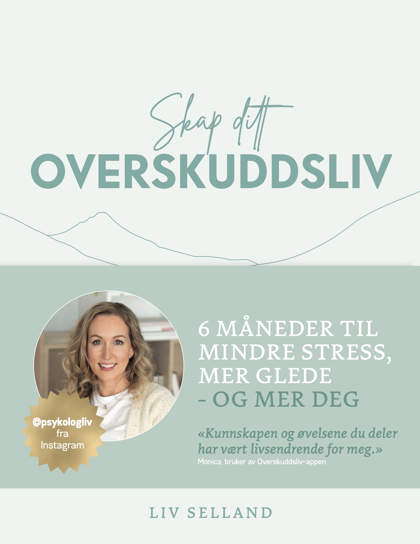 Skap ditt eget overskuddsliv - Liv Selland
