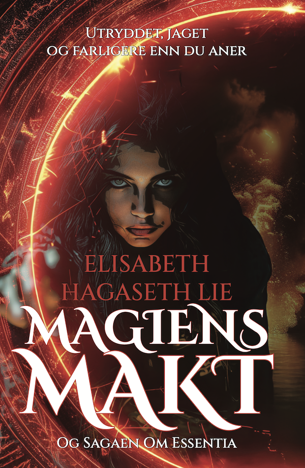Magiens Makt og sagaen om Essentia av Elisabeth Hagaseth Lie