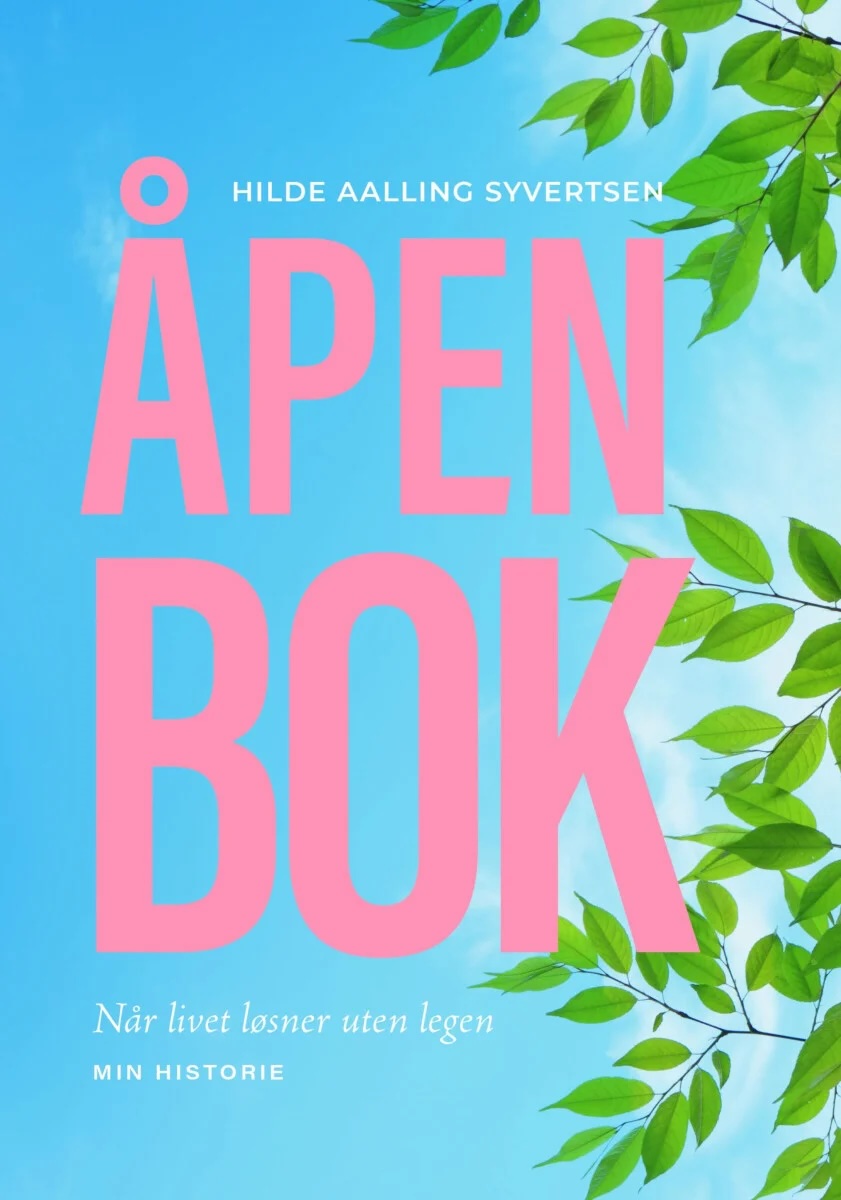 Åpen bok: Når livet løsner uten legen - Hilde Aalling Syvertsen