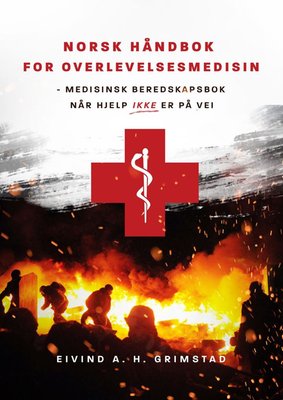 Norsk håndbok for overlevelsesmedisin - Eivind A.H. Grimstad